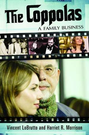 The Coppolas: A Family Business de Vincent LoBrutto