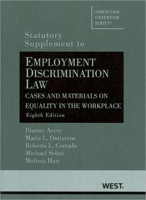 Employment Discrimination Law, Cases and Materials on Equality in the Workplace de Dianne Avery