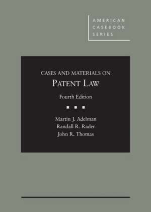 Cases and Materials on Patent Law de Martin Adelman