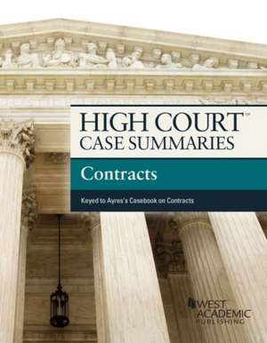 High Court Case Summaries on Contracts, Keyed to Ayres de West Academic