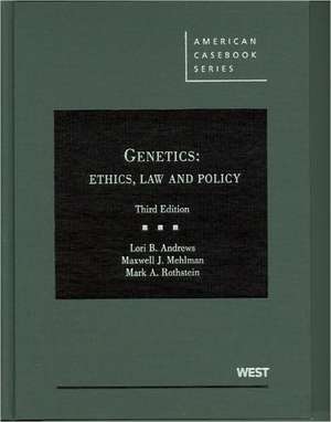 Genetics: Ethics, Law and Policy de Lori B. Andrews