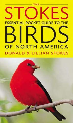 The Stokes Essential Pocket Guide to the Birds of North America de Donald Stokes