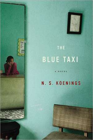 The Blue Taxi: A Novel de N. S. Köenings