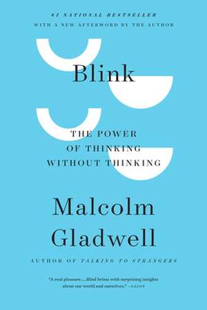 Blink: The Power of Thinking Without Thinking de Malcolm Gladwell