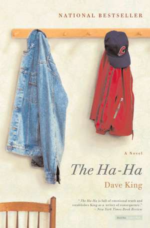 The Ha-Ha: A Novel de Dave King