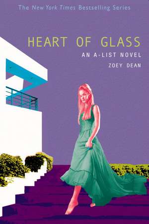 The A-List #8: Heart of Glass: An A-List Novel de Zoey Dean