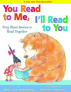 You Read to Me, I'll Read to You: Very Short Stories to Read Together de Mary Ann Hoberman