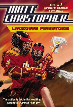 Lacrosse Firestorm de Matt Christopher