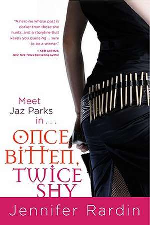 Once Bitten, Twice Shy de Jennifer Rardin