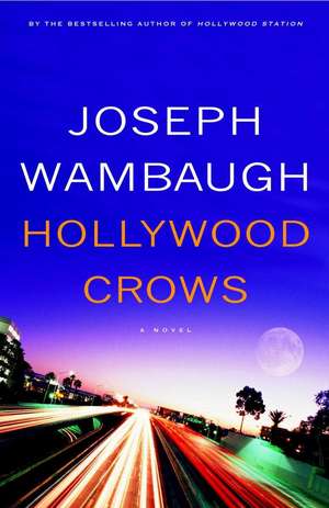 Hollywood Crows: A Novel de Joseph Wambaugh