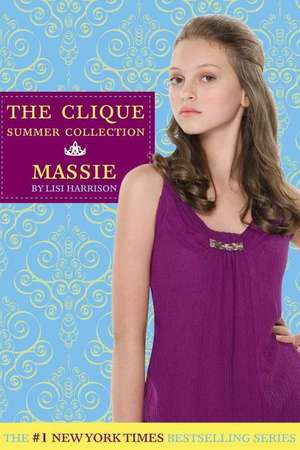 The Clique Summer Collection #1: Massie de Lisi Harrison