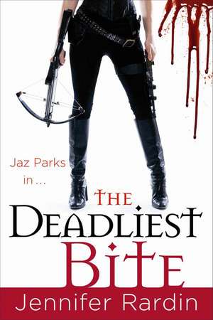 The Deadliest Bite de Jennifer Rardin