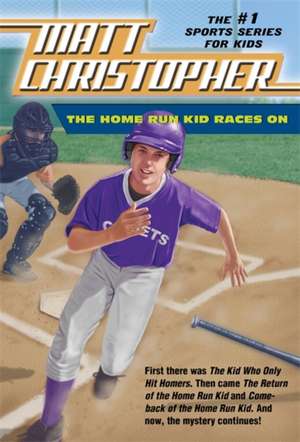 The Home Run Kid Races On de Matt Christopher