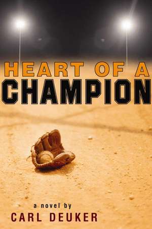 Heart of a Champion de Carl Deuker