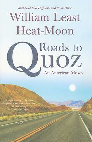 Roads to Quoz: An American Mosey de William Least Heat-Moon