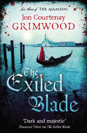 The Exiled Blade de Jon Courtenay Grimwood