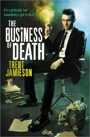 The Business of Death: The Death Works Trilogy de Trent Jamieson