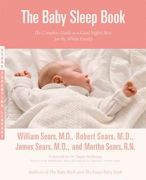 The Baby Sleep Book: The Complete Guide to a Good Night's Rest for the Whole Family de William Sears