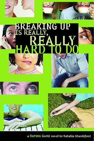 Dating Game #2: Breaking Up Is Really, Really Hard to Do de Natalie Standiford