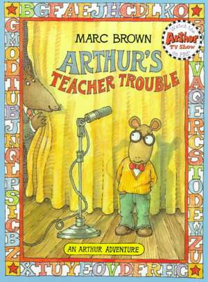 Arthur's Teacher Trouble de Marc Brown