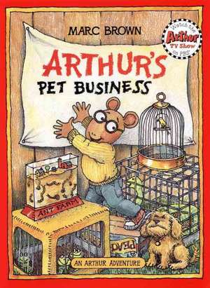 Arthur's Pet Business: An Arthur Adventure de Marc Brown