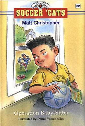 Soccer 'Cats #2: Operation Baby-Sitter de Matt Christopher