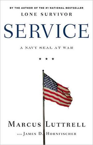 Service: A Navy SEAL at War de Marcus Luttrell