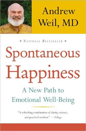 Spontaneous Happiness de Andrew Weil