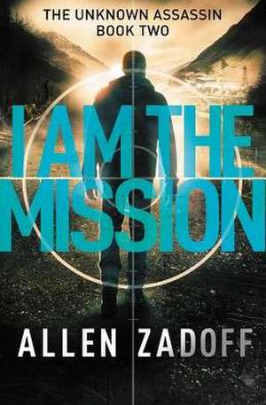 I Am the Mission de Allen Zadoff