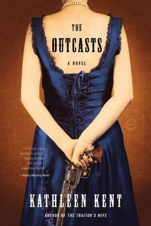 The Outcasts: A Novel de Kathleen Kent