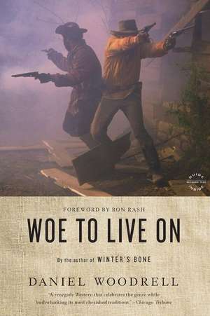 Woe to Live On: A Novel de Daniel Woodrell