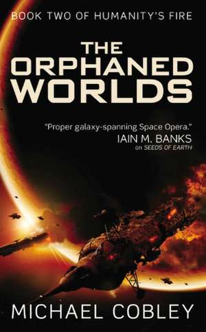 The Orphaned Worlds de Michael Cobley