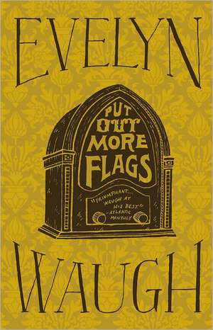 Put Out More Flags de Evelyn Waugh
