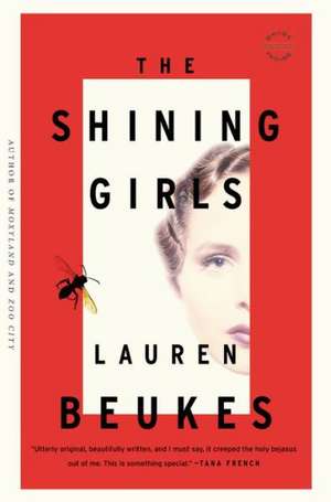 The Shining Girls: A Novel de Lauren Beukes