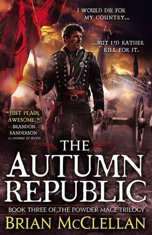 The Autumn Republic (The Powder Mage Trilogy #3) de Brian McClellan