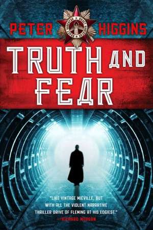 Truth and Fear de Peter Higgins