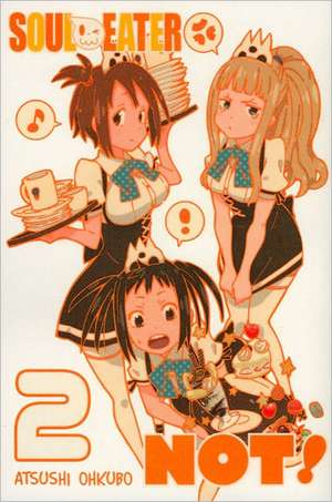 Soul Eater NOT!, Vol. 2 de Atsushi Ohkubo