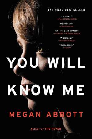 You Will Know Me: A Novel de Megan Abbott