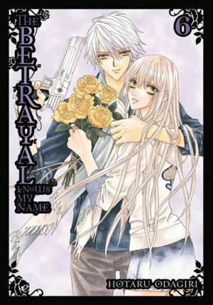 The Betrayal Knows My Name, Vol. 6 de Hotaru Odagiri