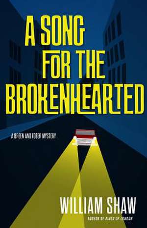 A Song for the Brokenhearted de William Shaw