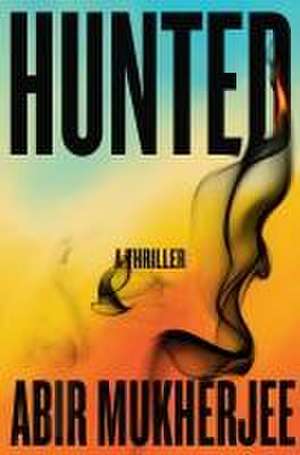 Hunted de Abir Mukherjee