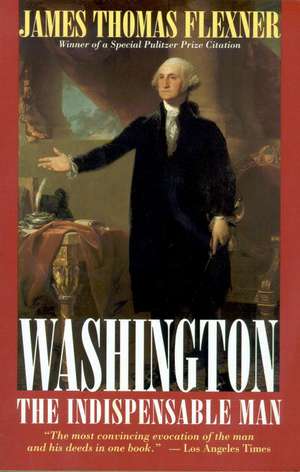 Washington: The Indispensable Man de James Thomas Flexner