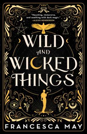 Wild and Wicked Things de Francesca May