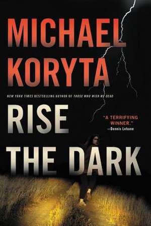 Rise the Dark de Michael Koryta