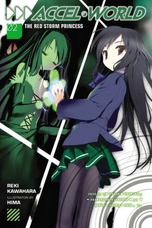 Accel World, Vol. 2 (light novel): The Red Storm Princess de Reki Kawahara