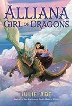 Alliana, Girl of Dragons de Julie Abe