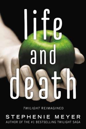 Life and Death: Twilight Reimagined de Stephenie Meyer