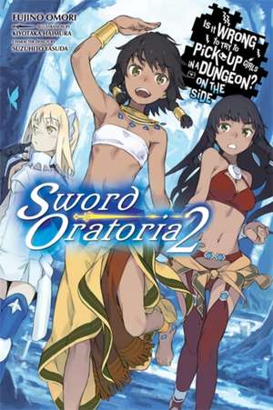 Is It Wrong to Try to Pick Up Girls in a Dungeon? On the Side: Sword Oratoria, Vol. 2 (light novel) de Fujino Omori