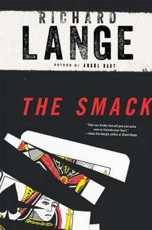 The Smack: A Novel de Richard Lange