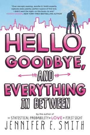 Hello, Goodbye, and Everything in Between de Jennifer E. Smith